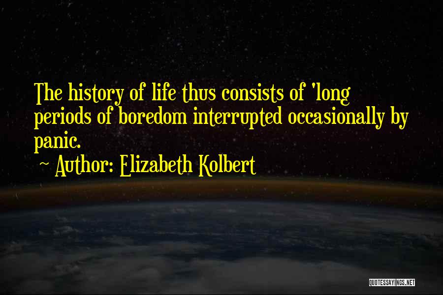 Life Periods Quotes By Elizabeth Kolbert