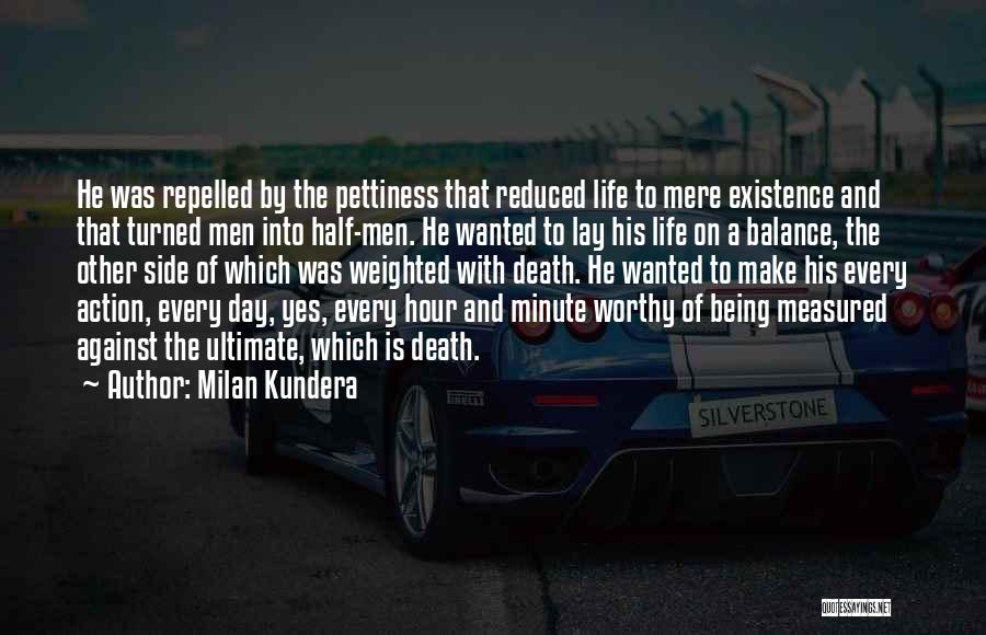 Life Pettiness Quotes By Milan Kundera