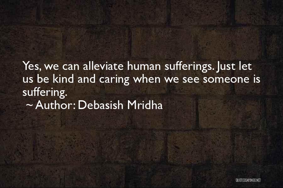 Life Philosophy Suffering Quotes By Debasish Mridha