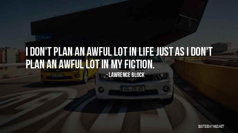 Life Plan Quotes By Lawrence Block