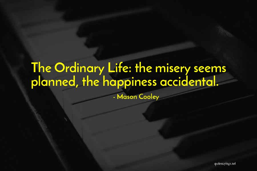Life Planned Quotes By Mason Cooley Life Planned Quotes By Mason Cooley