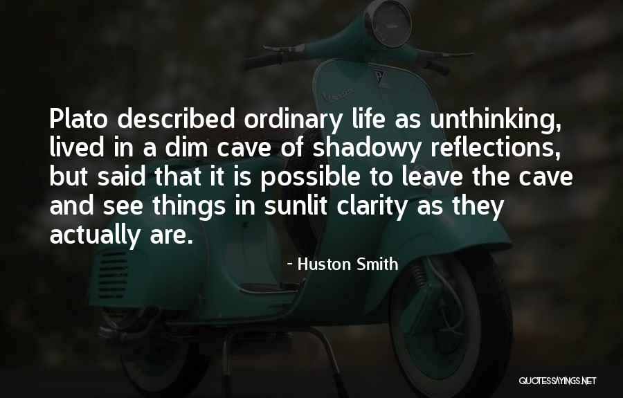 Life Plato Quotes By Huston Smith Life Plato Quotes By Huston Smith