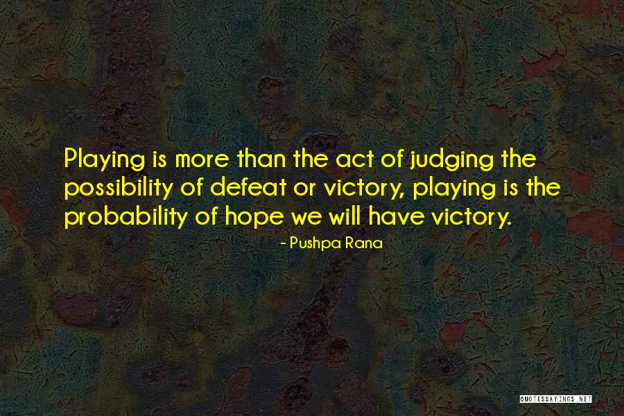 Life Playing Game Quotes By Pushpa Rana Life Playing Game Quotes By Pushpa Rana