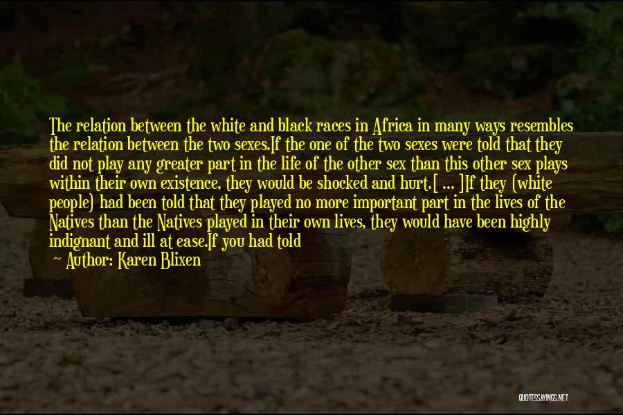 Life Plays Quotes By Karen Blixen