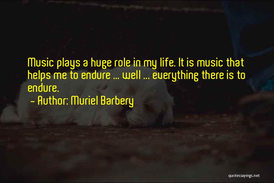 Life Plays Quotes By Muriel Barbery