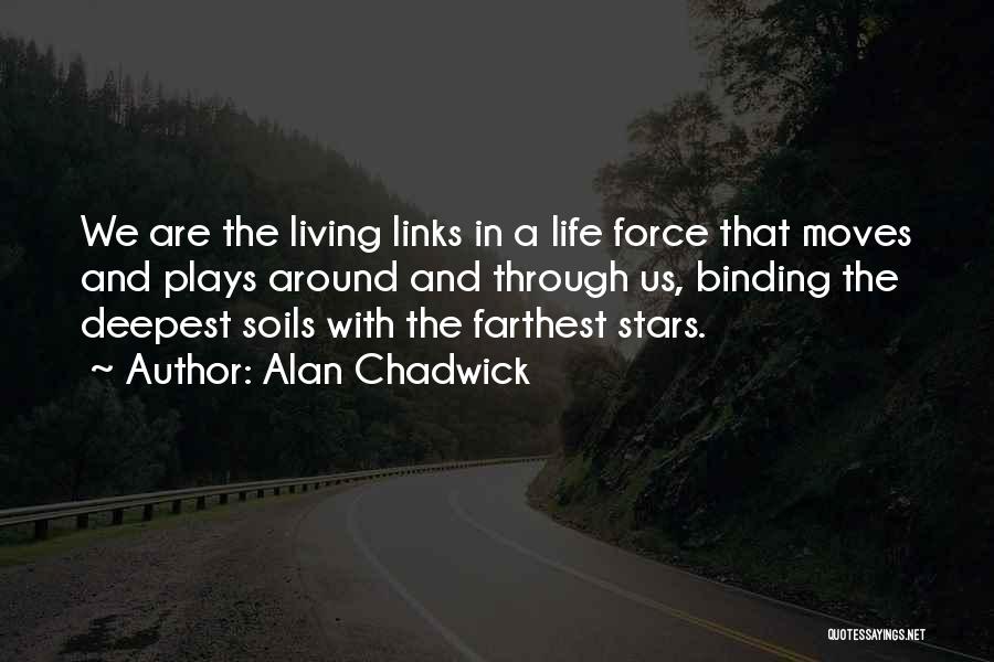 Life Plays With Us Quotes By Alan Chadwick