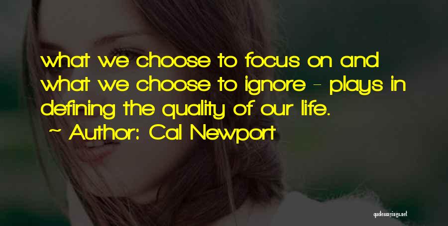 Life Plays With Us Quotes By Cal Newport