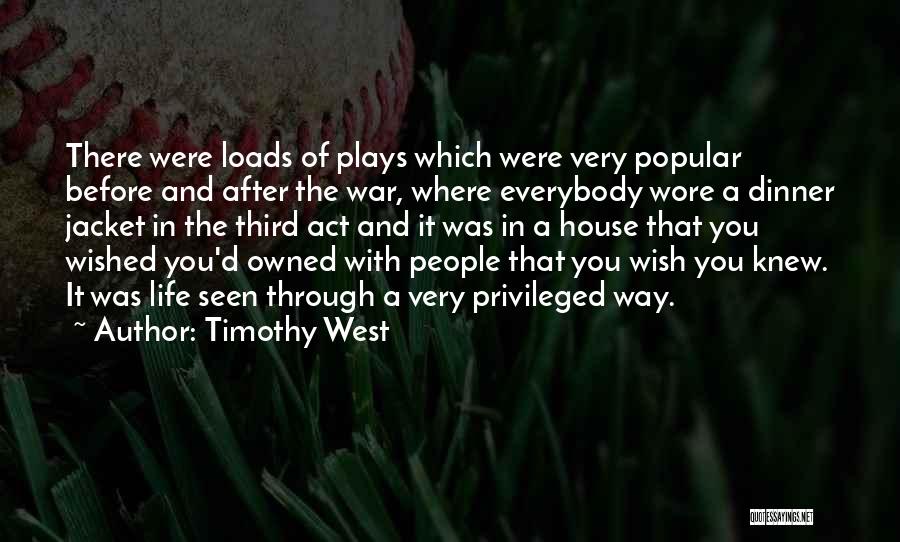 Life Plays With Us Quotes By Timothy West