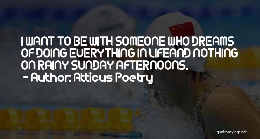 Life Poems Quotes By Atticus Poetry