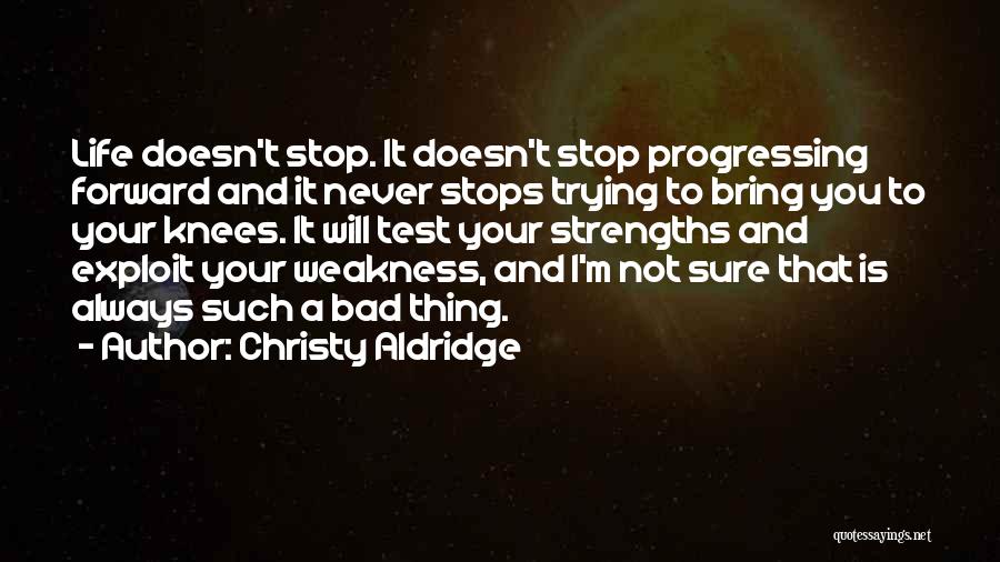 Life Poems Quotes By Christy Aldridge