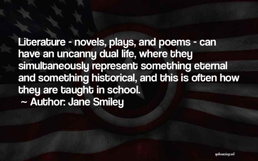 Life Poems Quotes By Jane Smiley