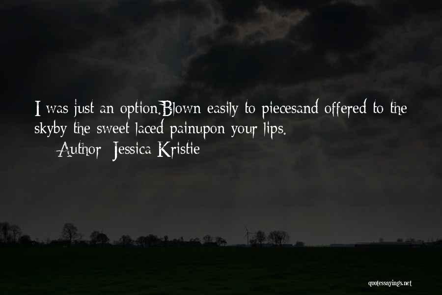 Life Poems Quotes By Jessica Kristie