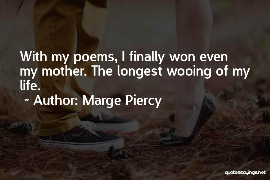 Life Poems Quotes By Marge Piercy