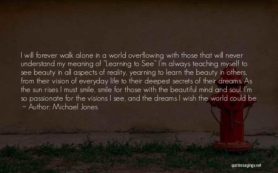Life Poems Quotes By Michael Jones
