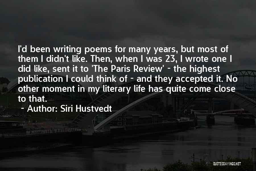 Life Poems Quotes By Siri Hustvedt