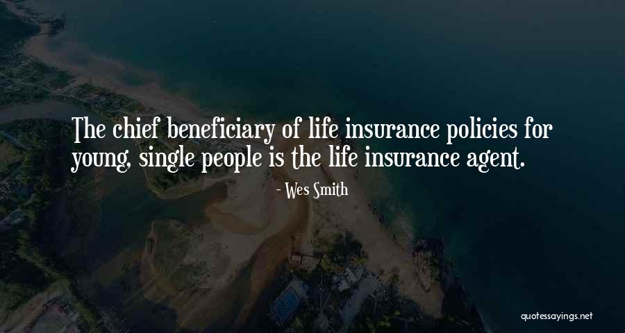 Life Policies Quotes By Wes Smith Life Policies Quotes By Wes Smith