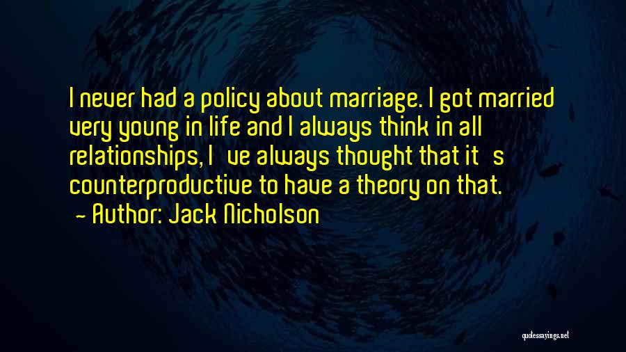 Life Policy Quotes By Jack Nicholson