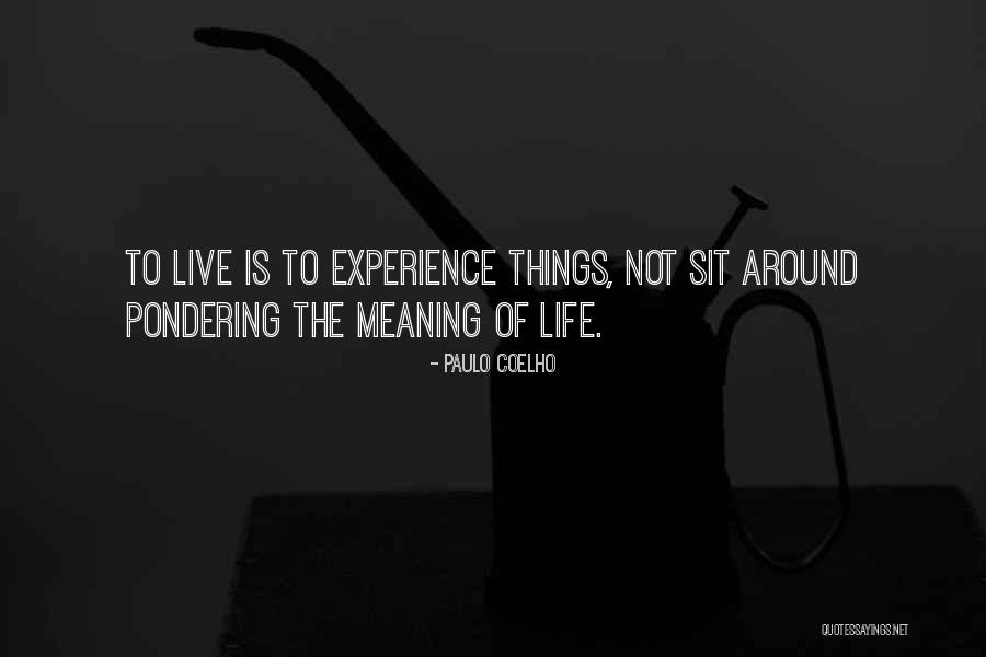 Life Pondering Quotes By Paulo Coelho Life Pondering Quotes By Paulo Coelho
