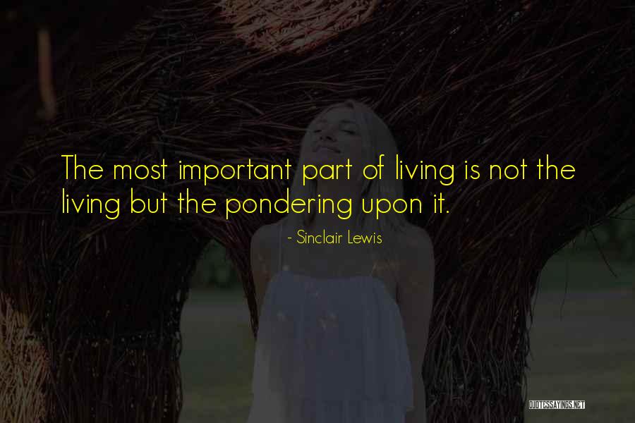 Life Pondering Quotes By Sinclair Lewis Life Pondering Quotes By Sinclair Lewis
