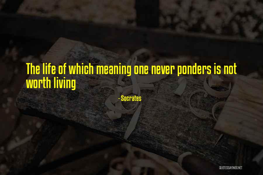 Life Pondering Quotes By Socrates Life Pondering Quotes By Socrates