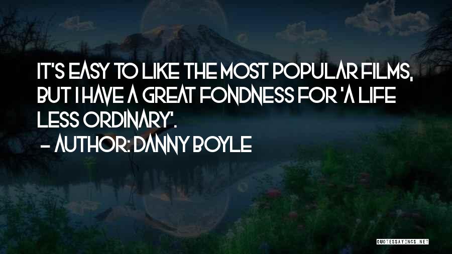 Life Popular Quotes By Danny Boyle