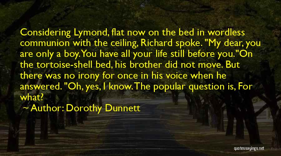 Life Popular Quotes By Dorothy Dunnett