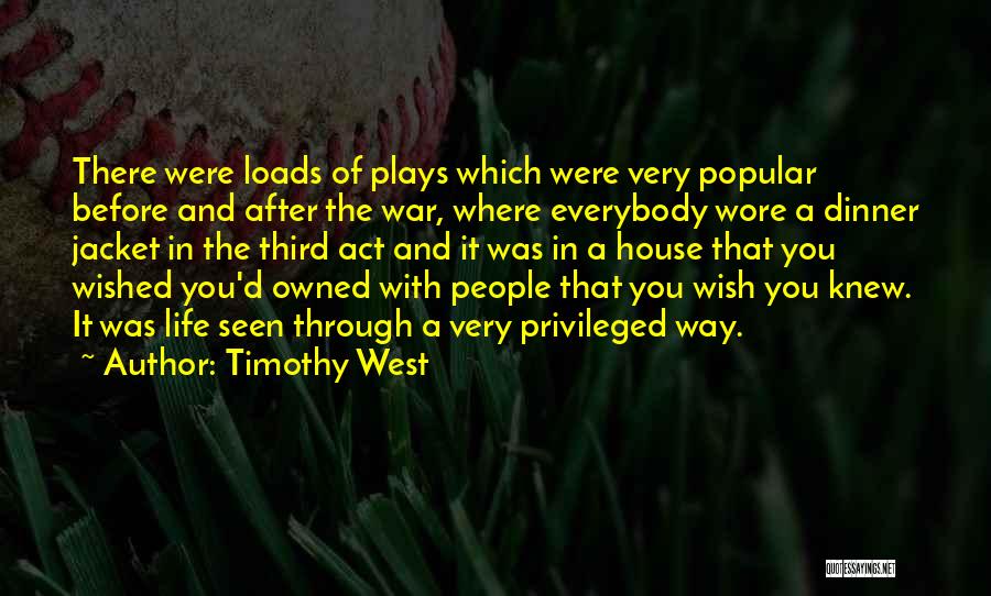 Life Popular Quotes By Timothy West