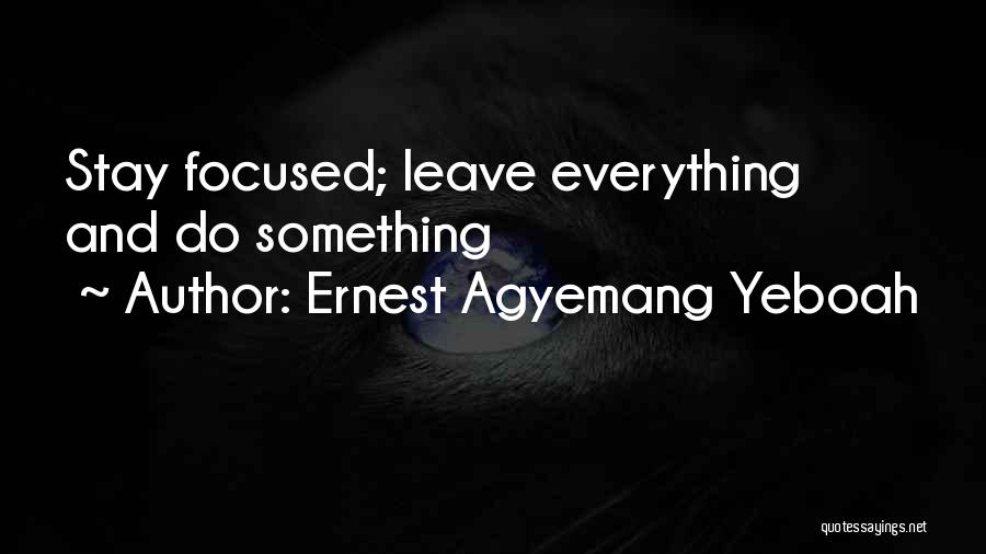 Life Positive Thought Quotes By Ernest Agyemang Yeboah