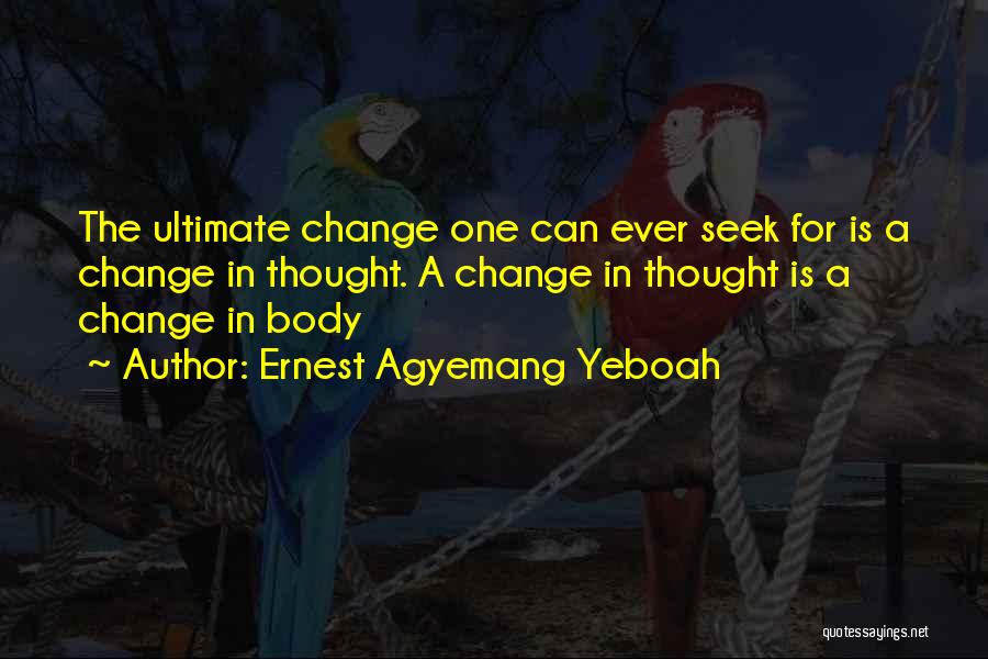 Life Positive Thought Quotes By Ernest Agyemang Yeboah