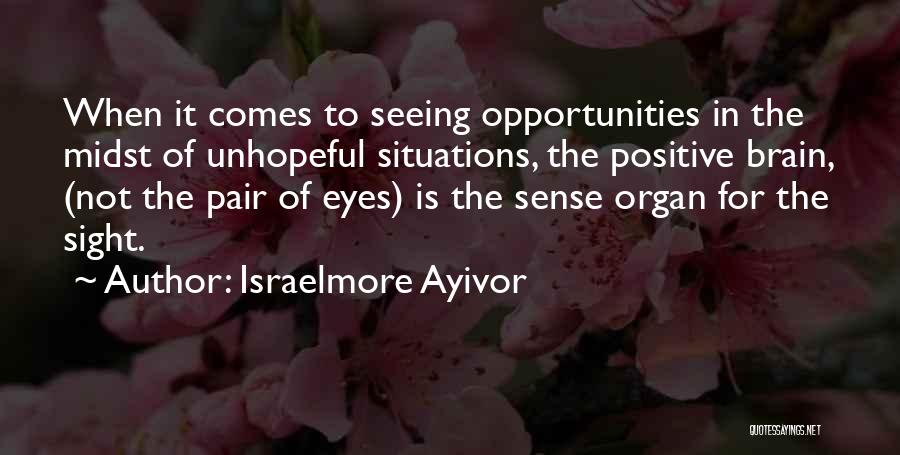 Life Positive Thought Quotes By Israelmore Ayivor