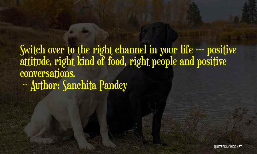 Life Positive Thought Quotes By Sanchita Pandey