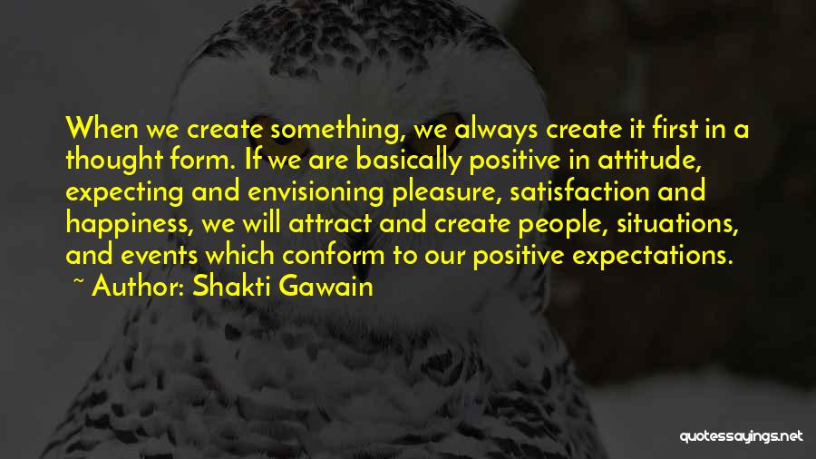 Life Positive Thought Quotes By Shakti Gawain