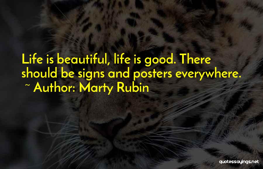 Life Posters Quotes By Marty Rubin
