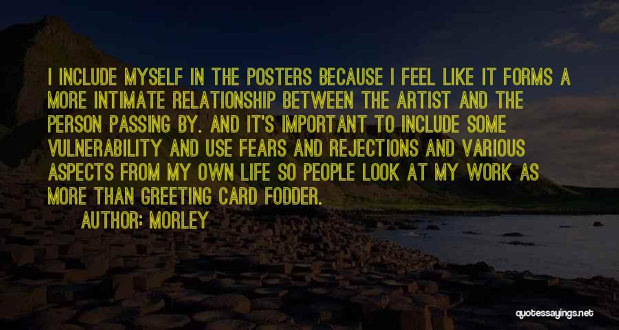 Life Posters Quotes By Morley
