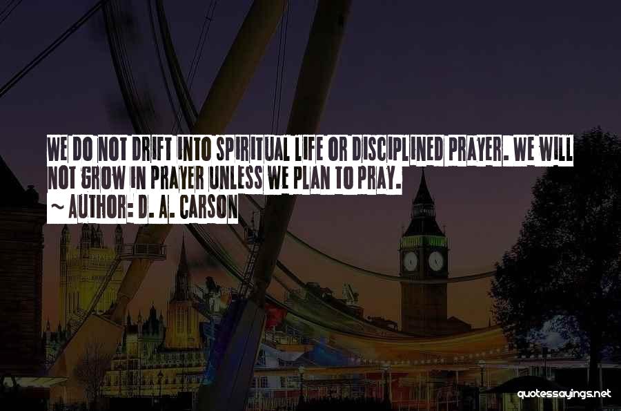 Life Pray Quotes By D. A. Carson