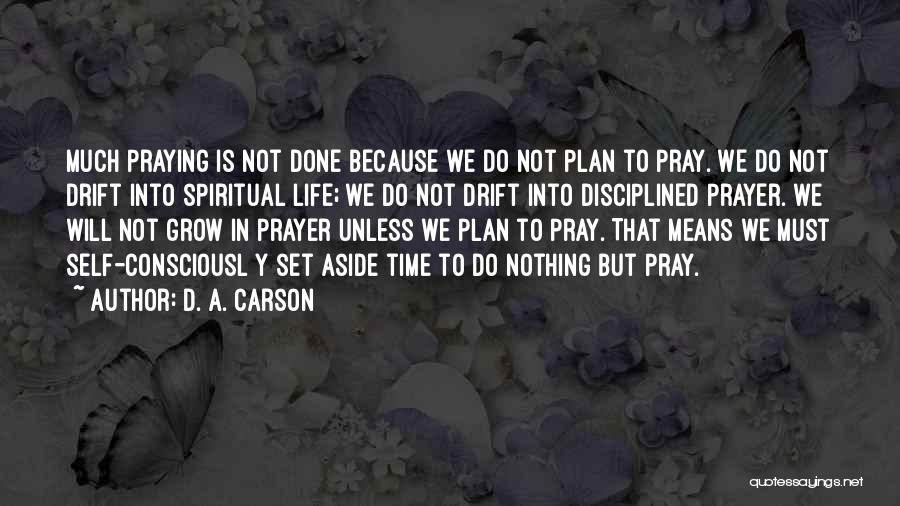 Life Pray Quotes By D. A. Carson