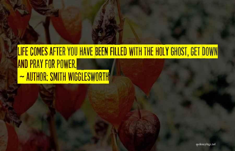 Life Pray Quotes By Smith Wigglesworth