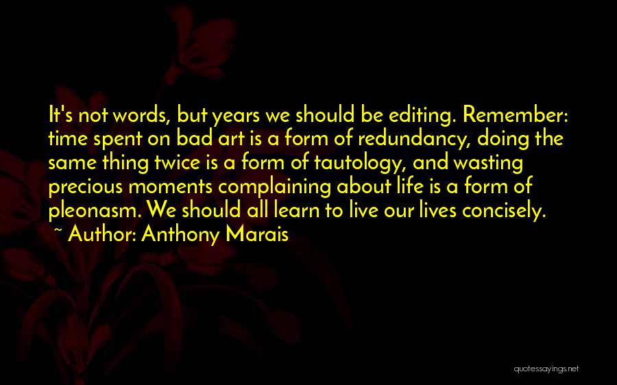 Life Precious Moments Quotes By Anthony Marais