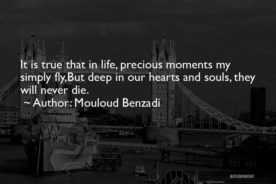 Life Precious Moments Quotes By Mouloud Benzadi