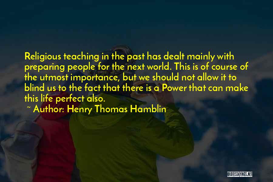Life Preparing Quotes By Henry Thomas Hamblin