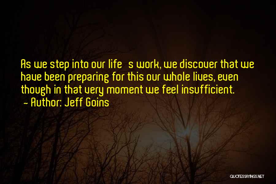 Life Preparing Quotes By Jeff Goins