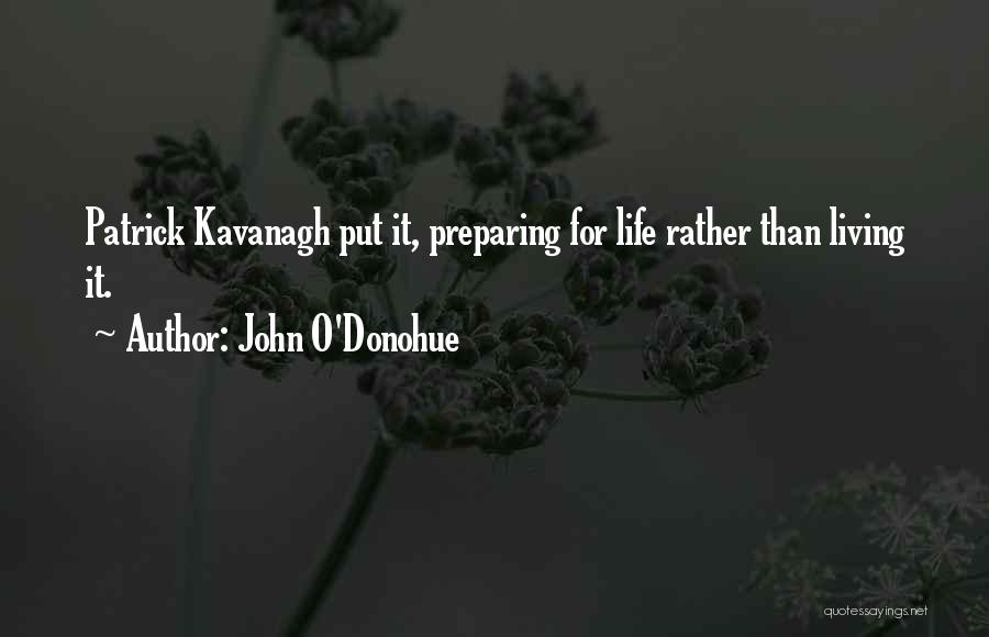 Life Preparing Quotes By John O'Donohue