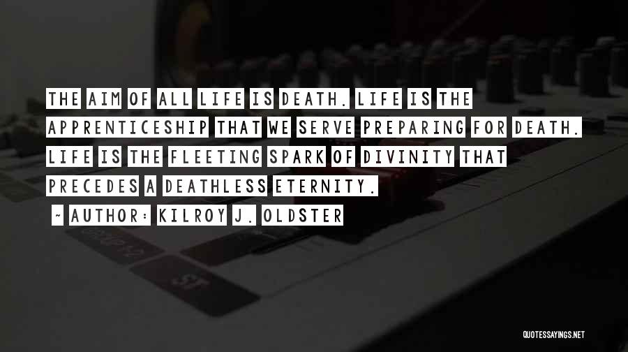 Life Preparing Quotes By Kilroy J. Oldster