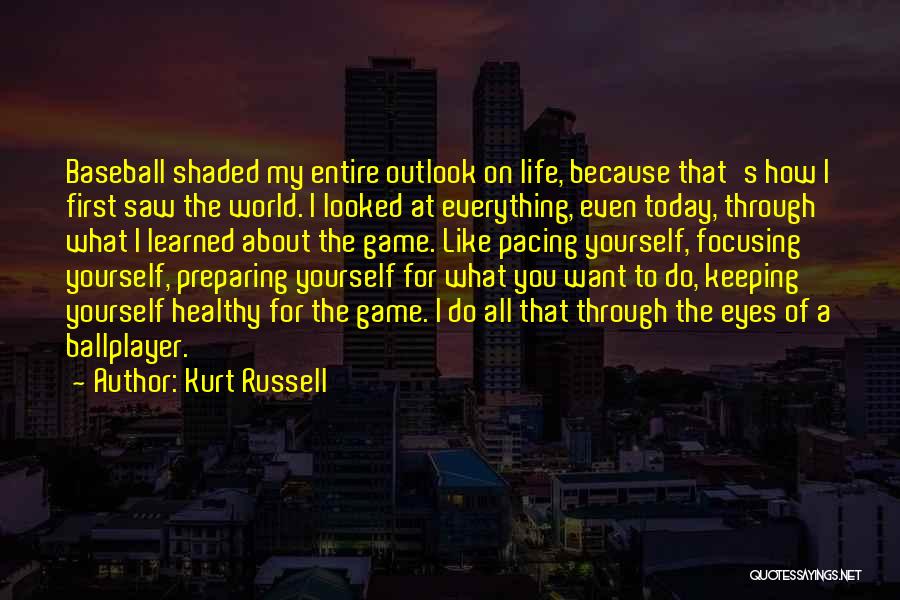 Life Preparing Quotes By Kurt Russell