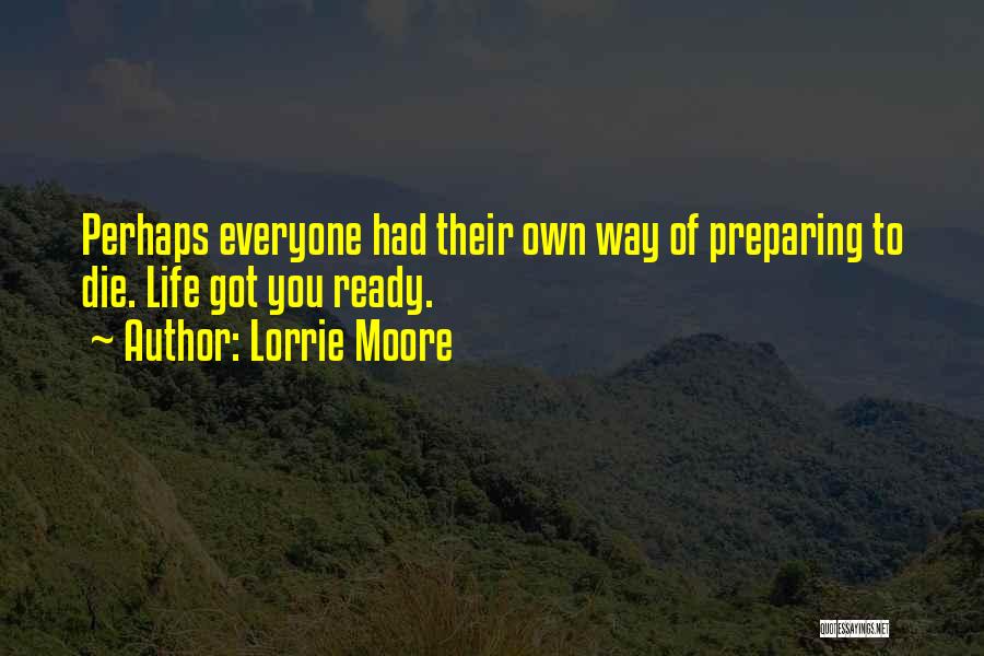 Life Preparing Quotes By Lorrie Moore