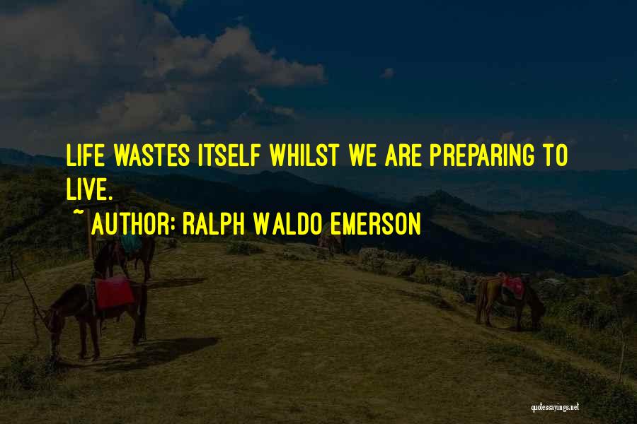 Life Preparing Quotes By Ralph Waldo Emerson