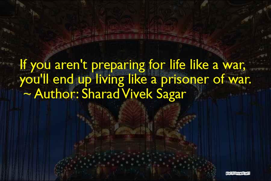 Life Preparing Quotes By Sharad Vivek Sagar