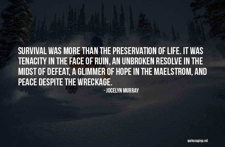 Life Preservation Quotes By Jocelyn Murray Life Preservation Quotes By Jocelyn Murray