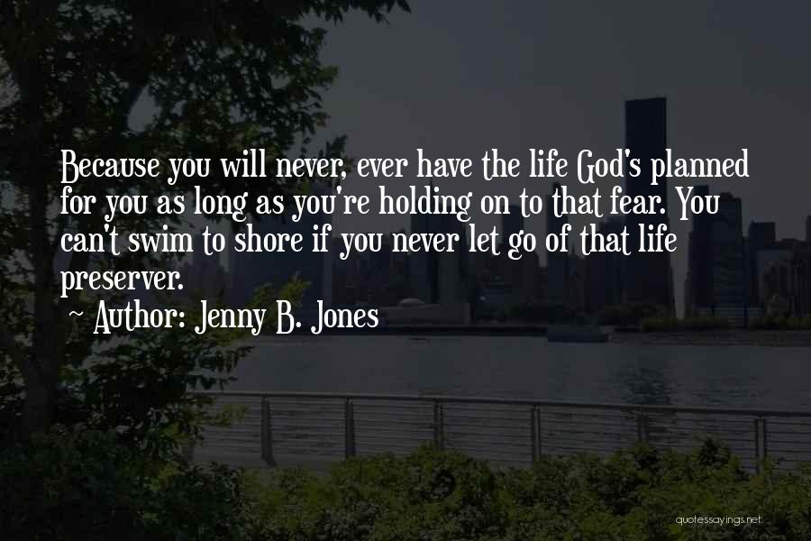 Life Preserver Quotes By Jenny B. Jones