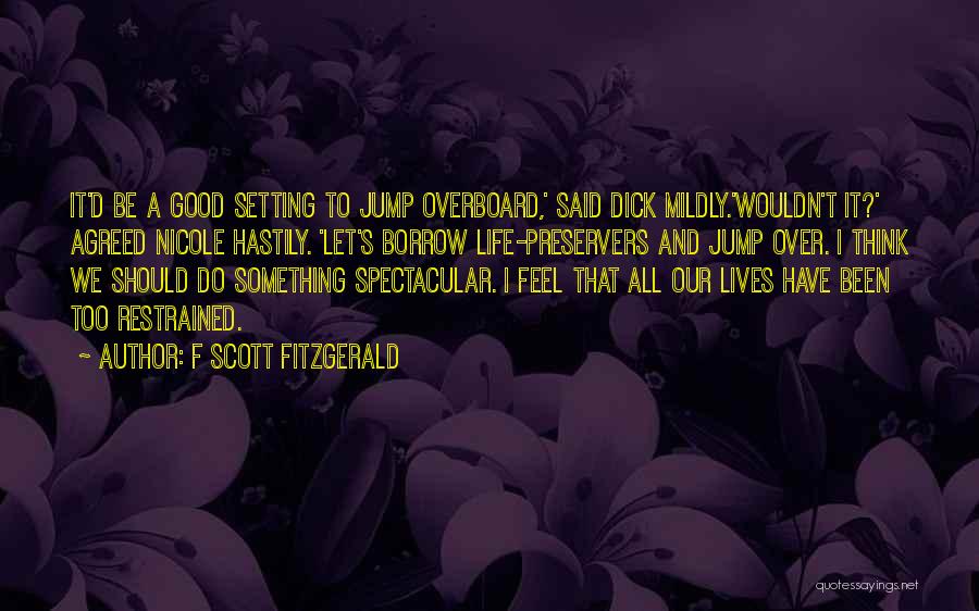 Life Preservers Quotes By F Scott Fitzgerald